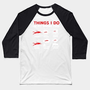 Swimming In my spare time funny theme Baseball T-Shirt